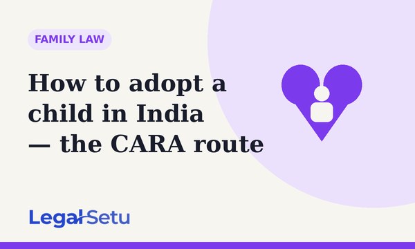 How to adopt a child in India — the legal procedure (CARA)