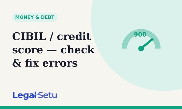 CIBIL / credit score in India — check, improve and fix errors