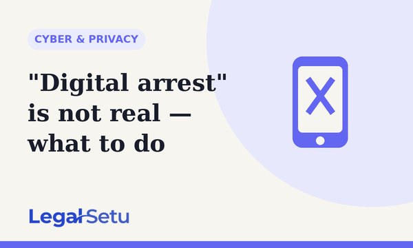"Digital arrest" scam — what it is and what to do