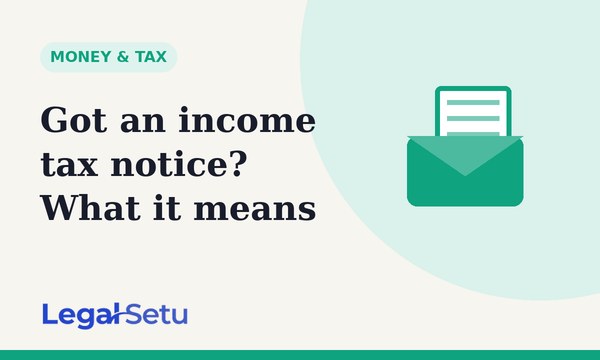 Got an income tax notice? What it means and how to respond