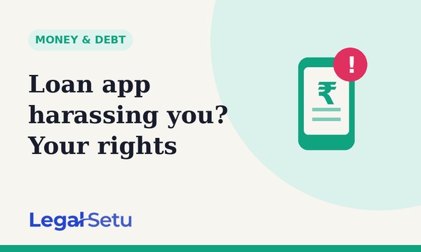 Loan app harassing you? Your rights and how to stop it