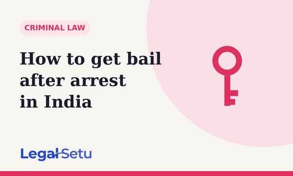 How to get bail after arrest in India — a plain guide