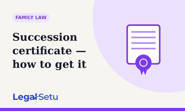 Succession vs legal heir certificate — how to get one
